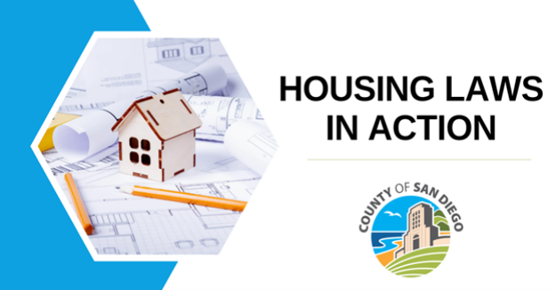 Housing Legislation Page Header Small wooden house surrounded by pencils and building plans with a blue shape in the background. To the right is black text that reads "Housing Laws in Action" and the County of San Diego logo.